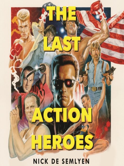Title details for The Last Action Heroes by Nick de Semlyen - Available